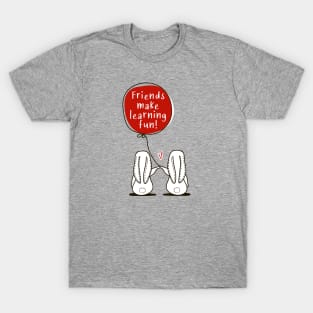 Friends Make Learning Fun T-Shirt